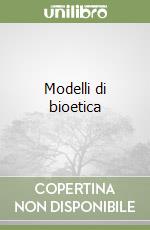 Modelli di bioetica