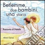 Betlemme, due bambini, una storia. Racconto di Natale