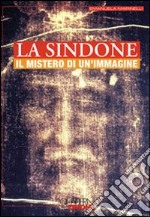 La Sindone. Il mistero di un'immagine libro