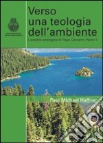 Verso una teologia dell'ambiente libro