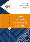 Il diritto pubblico tra tecniche e valori libro