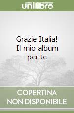 Grazie Italia! Il mio album per te libro