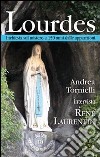 Lourdes. Inchiesta sul mistero a 150 anni dalle apparizioni libro