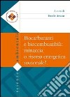 Biocarburanti e biocombustibili. Minaccia o risorsa energetica nazionale? libro