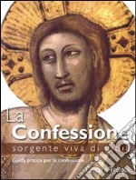 La Confessione. Sorgente viva di gioia libro