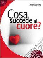 Cosa succede al cuore?