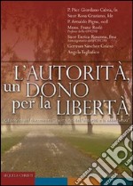 L'Autorità. Un dono per la libertà libro