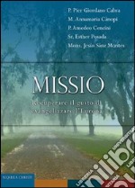 Missio. Recuperare il gusto di evangelizzare l'Europa libro