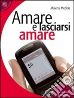 Amare e lasciarsi amare