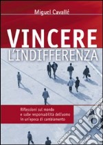 Vincere l'indifferenza libro