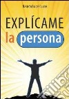 Explìcame la persona libro di Lucas Lucas Ramón