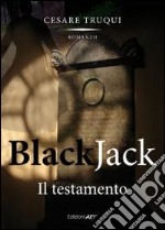 Black jack. Il testamento libro