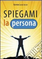 Spiegami la persona libro