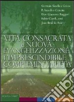 Vita consacrata e nuova evangelizzazione: l'imprescindibile complementarietà libro