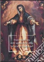 Storia illustrata delle apparizioni della Vergine di Guadalupe libro