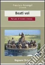 Beati voi. Manuale di morale cristiana