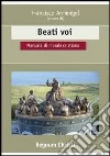 Beati voi. Manuale di morale cristiana libro