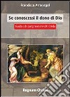 Se conoscessi il dono di Dio. Guida alla comprensione del Credo libro