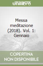 Messa meditazione (2018). Vol. 1: Gennaio libro