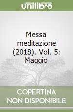 Messa meditazione (2018). Vol. 5: Maggio libro