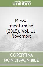 Messa meditazione (2018). Vol. 11: Novembre libro