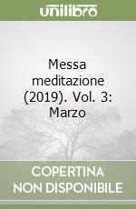 Messa meditazione (2019). Vol. 3: Marzo libro