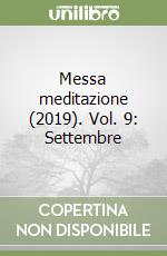 Messa meditazione (2019). Vol. 9: Settembre libro