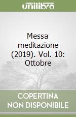 Messa meditazione (2019). Vol. 10: Ottobre libro
