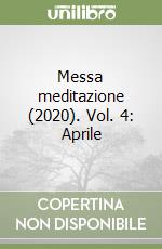 Messa meditazione (2020). Vol. 4: Aprile libro