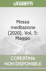 Messa meditazione (2020). Vol. 5: Maggio libro