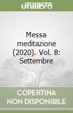 Messa meditazione (2020). Vol. 8: Settembre libro