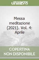 Messa meditazione (2021). Vol. 4: Aprile libro