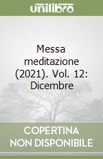 Messa meditazione (2021). Vol. 12: Dicembre libro