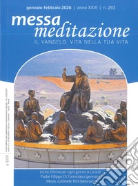 Messa meditazione. Il Vangelo: vita nella tua vita (2026). Vol. 1: Gennaio-febbraio libro