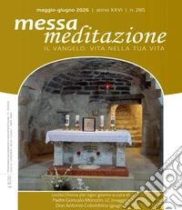 Messa meditazione. Il Vangelo: vita nella tua vita (2026). Vol. 3: Maggio-giugno libro