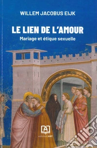 Le lien de l'amour. Mariage et étique sexuelle libro