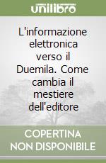 L'informazione elettronica verso il Duemila. Come cambia il mestiere dell'editore