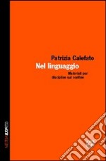 Nel linguaggio. Materiali per discipline sul confine libro