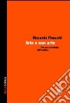 Arte e non arte. Per una sociologia dell'estetica libro di Finocchi Riccardo