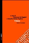 Futura. Genere e tecnologia libro di De Ruggieri F. (cur.) Pugliese A. C. (cur.)