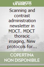 Scanning and contrast administration newsletter in MDCT. MDCT thoracic imaging. New protocols for pulmonary embolism