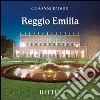 Reggio Emilia. Ediz. italiana, inglese, francese, tedesca e giapponese libro