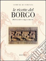 Le ricette del borgo. Fidenza ieri e oggi a tavola libro