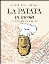 La patata in tavola. I sapori della Valtaro Tornolo e dintorni in cucina libro