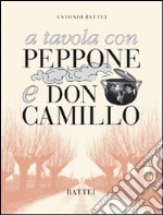 A tavola con Peppone e don Camillo libro