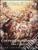 Correggio e Parma. Vita e opere libro