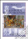 La contea di San Secondo. Le dame, i cavallier, l'armi, gli amori... libro