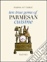 Ten true gems of parmesan cuisine libro