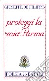 Proteggi la «mia» Parma libro