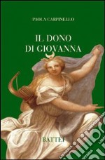 Il dono di Giovanna libro